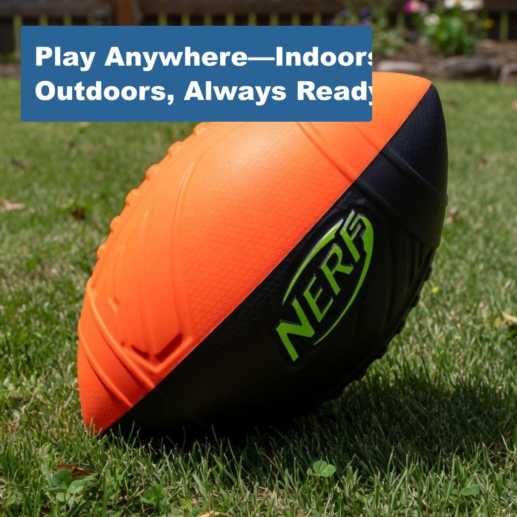 Play Anywhere—Indoors, Outdoors, Always Ready