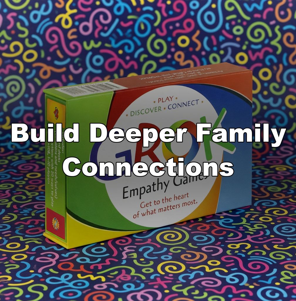 Build Deeper Family Connections